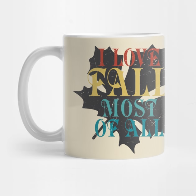 I love Fall most of All by JB's Design Store